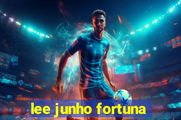 lee junho fortuna